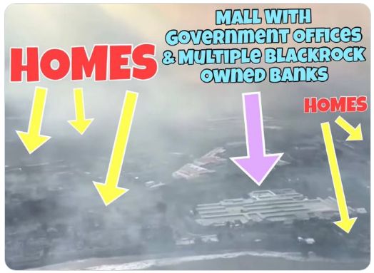 かなり信じられないほど、マウイ島の火災は政府の建物やブラックロック所有の銀行を見逃すほど賢明だった